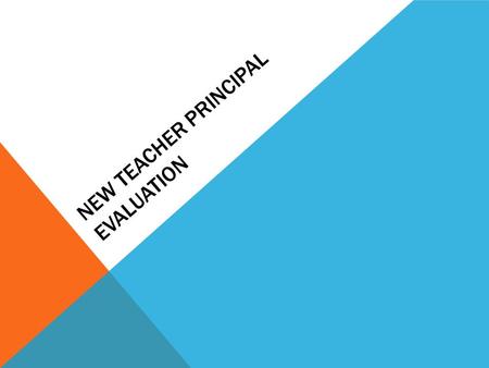 NEW TEACHER PRINCIPAL EVALUATION. RACE TO THE TOP AND ESSB 5895  The principles guiding the change  Quality teaching and leading is critically important.