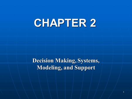 Decision Making, Systems, Modeling, and Support