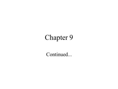 Chapter 9 Continued.... III. One-Tailed Tests (large sample) Hilltop Coffee states that each can has at least 3 pounds of coffee. The Fed. Trade Commission.