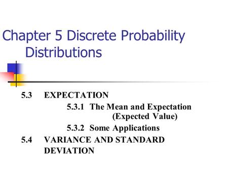 Chapter 5 Discrete Probability Distributions