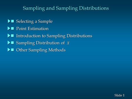 1 1 Slide Sampling and Sampling Distributions Sampling Distribution of Sampling Distribution of Introduction to Sampling Distributions Introduction to.