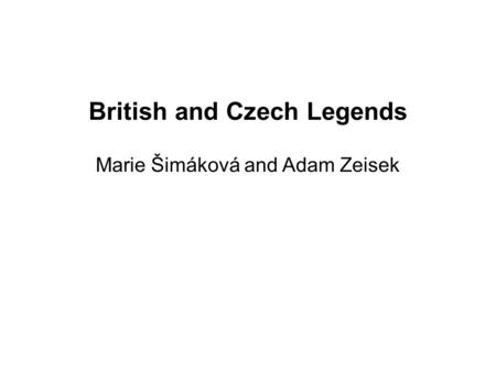 British and Czech Legends Marie Šimáková and Adam Zeisek.