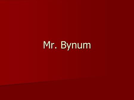 Mr. Bynum. Background Grade School: Bethlehem (K) & St. Peter Immanuel (1-8) Grade School: Bethlehem (K) & St. Peter Immanuel (1-8) High School:Milwaukee.