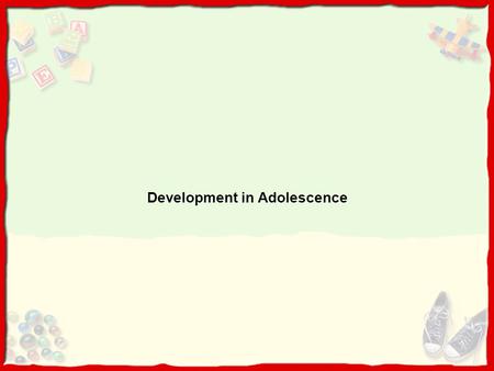 Development in Adolescence. Passage Rites  Performed in over 50% of preindustrialized societies  Wesfield calls them “A Crash Course in Adulthood” 