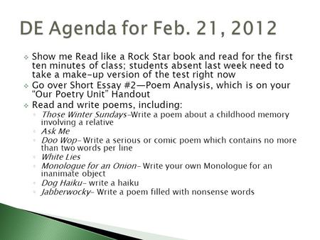  Show me Read like a Rock Star book and read for the first ten minutes of class; students absent last week need to take a make-up version of the test.