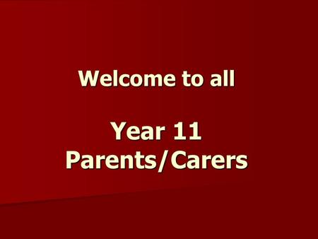 Welcome to all Year 11 Parents/Carers. What will be discussed this evening… Introduction Introduction Coursework and Website information Coursework and.