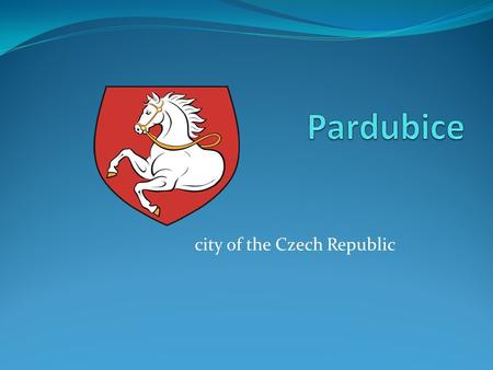 City of the Czech Republic. Location Pardubice is situated in the Eastern Bohemia at the confluence of the rivers Elbe and Chrudimka.