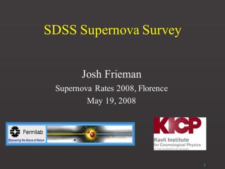 1 SDSS Supernova Survey Josh Frieman Supernova Rates 2008, Florence May 19, 2008.