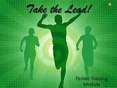 Take the Lead! Online Training Module Purpose of Take the Lead! Choosing your students. Student packet contents. Guiding Questions. Initial Meetings.