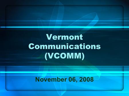 Vermont Communications (VCOMM) November 06, 2008.