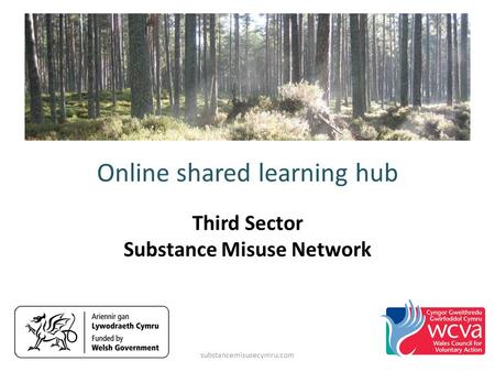 Online shared learning hub Third Sector Substance Misuse Network substancemisusecymru.com.