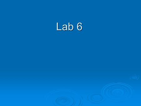 Lab 6. TopicFreq%age HTML/Web Pages92 100.00 % Photo Editing/Photoshop5357.61% Anti-Spyware2931.52% Adv. Computer Skills (short-cuts, tips)2628.26% Mac/Mac.