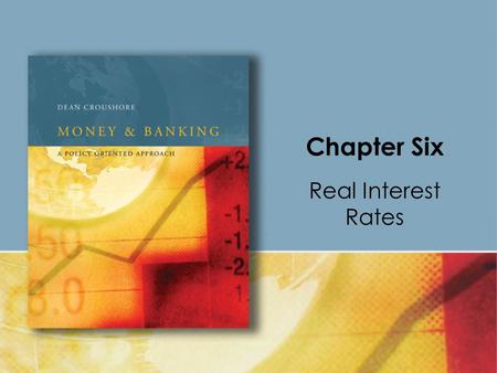 Chapter Six Real Interest Rates. Copyright © Houghton Mifflin Company. All rights reserved.6 | 2 Investors care about how much they can purchase with.