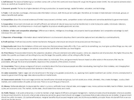 1. Self-interest: The desire of bettering our condition comes with us from the womb and never leaves till we go into the grave (Adam Smith). No one spends.