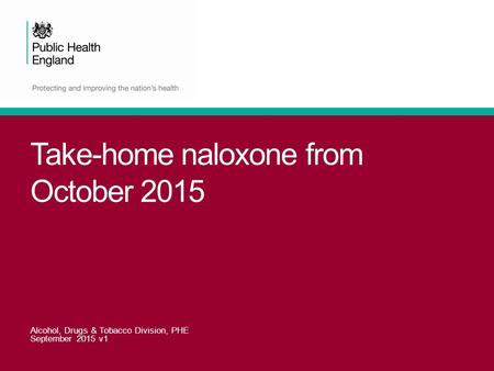 Take-home naloxone from October 2015