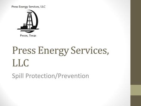 Press Energy Services, LLC Spill Protection/Prevention.