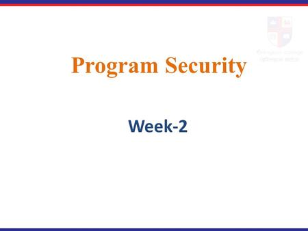 Program Security Week-2. Programming Fault: When a human makes a mistake, called an error, in performing some software activity, the error may lead to.