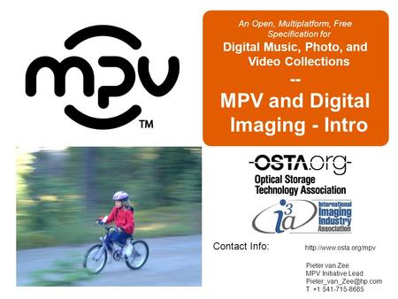 An Open, Multiplatform, Free Specification for Digital Music, Photo, and Video Collections -- MPV and Digital Imaging - Intro Pieter van Zee MPV Initiative.