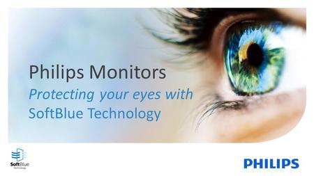 Philips Monitors Protecting your eyes with SoftBlue Technology.