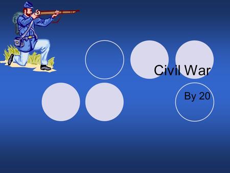 Civil War By 20. Introduction The Civil War was the bloodiest war in history. The Confederate was the south. The Union was the north. The Confederate.