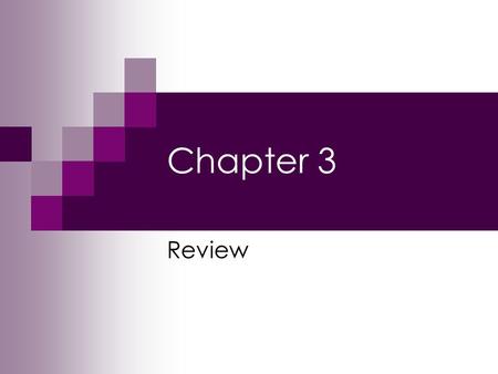 Chapter 3 Review.