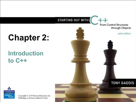 Copyright © 2009 Pearson Education, Inc. Publishing as Pearson Addison-Wesley 2-1 Copyright © 2009 Pearson Education, Inc. Publishing as Pearson Addison-Wesley.