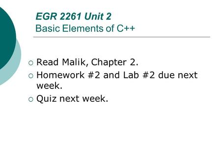 EGR 2261 Unit 2 Basic Elements of C++