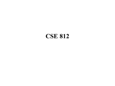 CSE 812. Outline What is a distributed system/program? Program Models Program transformation.