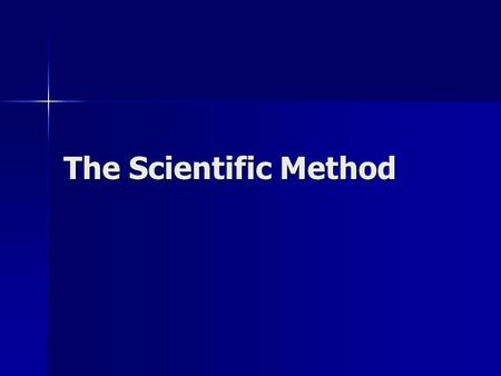 The Scientific Method. What is the Scientific Method? A logical problem solving process to investigate a scientific problem. A logical problem solving.