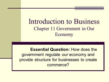 Introduction to Business Chapter 11 Government in Our Economy