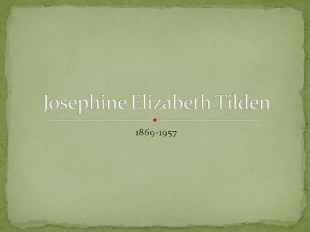 1869-1957. Teacher Rare for a women to obtain a degree and become a teacher Researcher Bibliographer Professional interests Taxonomy Morphology Published.