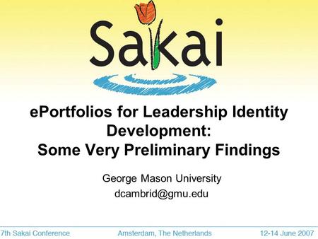 EPortfolios for Leadership Identity Development: Some Very Preliminary Findings George Mason University