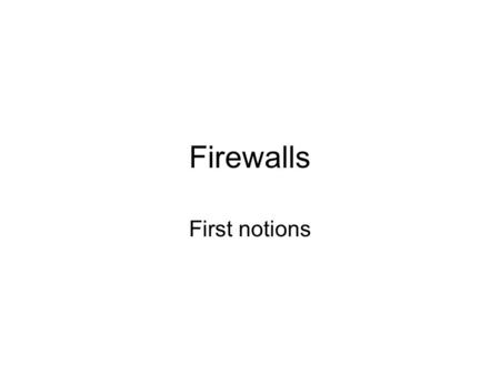 Firewalls First notions. Breno de MedeirosFlorida State University Fall 2005 Types of outsider attacks Intrusions –Data compromise confidentiality, integrity.