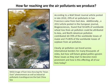 How far reaching are the air pollutants we produce? According to a Wall Street Journal article posted in late 2010, 29% of air pollutants in San Francisco.