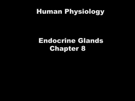 Human Physiology Endocrine Glands Chapter 8. Hypothalamus and Pituitary A 50 year-old and has a pituitary tumor that produces excess amounts of growth.