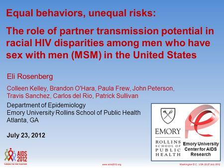 Washington D.C., USA, 22-27 July 2012www.aids2012.org Equal behaviors, unequal risks: The role of partner transmission potential in racial HIV disparities.