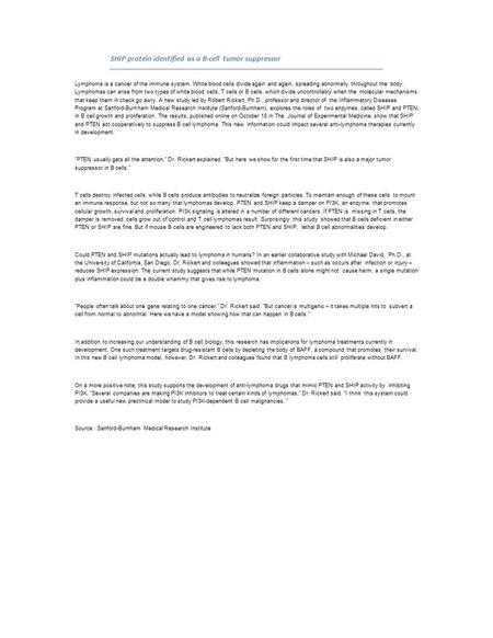 SHIP protein identified as a B-cell tumor suppressor Lymphoma is a cancer of the immune system. White blood cells divide again and again, spreading abnormally.