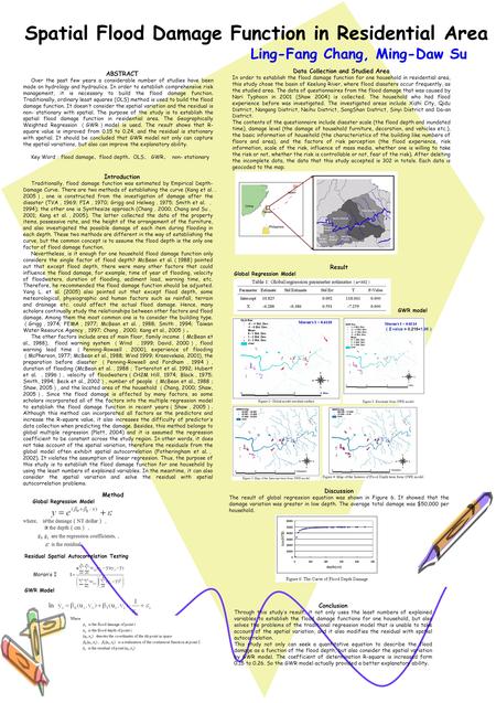 Spatial Flood Damage Function in Residential Area Ling-Fang Chang, Ming-Daw Su ABSTRACT Over the past few years a considerable number of studies have been.