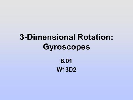 3-Dimensional Rotation: Gyroscopes