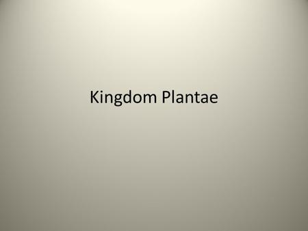 Kingdom Plantae. All plants are thought to have evolved from an ancestor of plant-like protists over 400 million years ago. Plant-like protists are also.