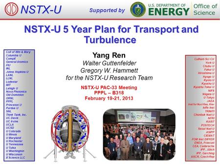 NSTX-U 5 Year Plan for Transport and Turbulence NSTX-U 5 Year Plan for Transport and Turbulence Yang Ren Walter Guttenfelder Gregory W. Hammett for the.