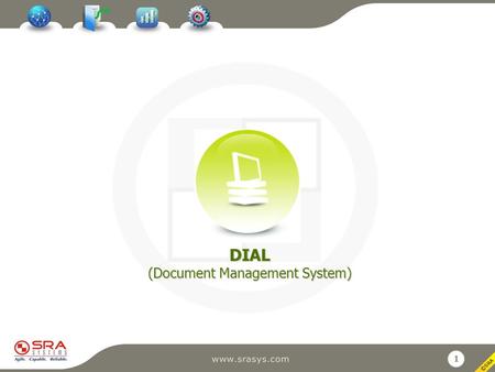 1 DIAL (Document Management System). 2 DIAL  Highly scalable, database solution package for managing:  Scanned Documents  Electronic Documents  Dynamically.