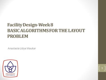 Facility Design-Week 8 BASIC ALGORITHMS FOR THE LAYOUT PROBLEM