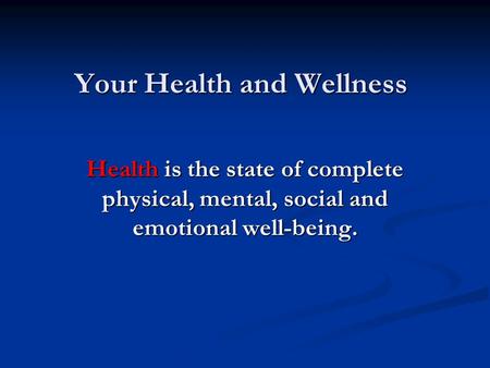 Your Health and Wellness