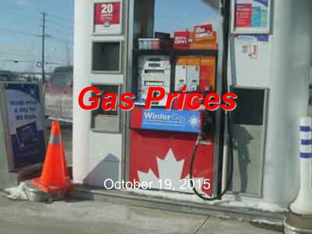 Gas Prices October 19, 2015. Canada’s Average Gas Prices