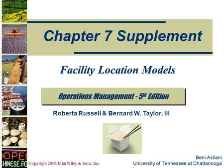 Copyright 2006 John Wiley & Sons, Inc. Beni Asllani University of Tennessee at Chattanooga Operations Management - 5 th Edition Chapter 7 Supplement Roberta.