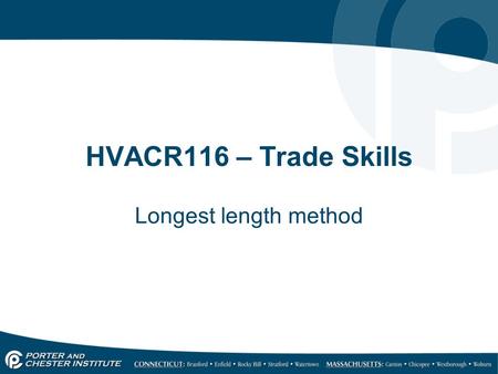 HVACR116 – Trade Skills Longest length method.