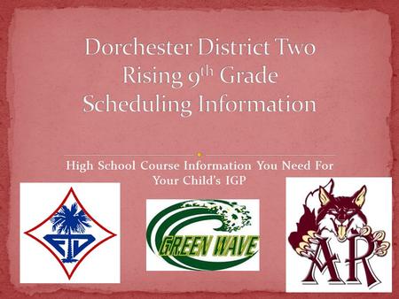 High School Course Information You Need For Your Child’s IGP.