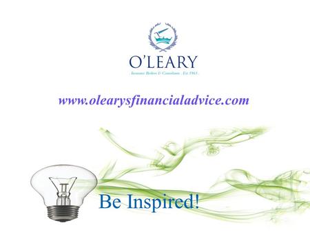 Be Inspired! www.olearysfinancialadvice.com. Page  2 From Panic to Power to Peace of Mind Presented by Padraic Ó Máille.