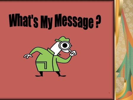 1. 2 When an author writes a story he/she usually has a purpose or message to convey to the reader. Many times the author doesn’t come right out and tell.